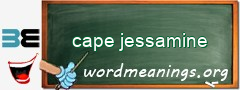 WordMeaning blackboard for cape jessamine